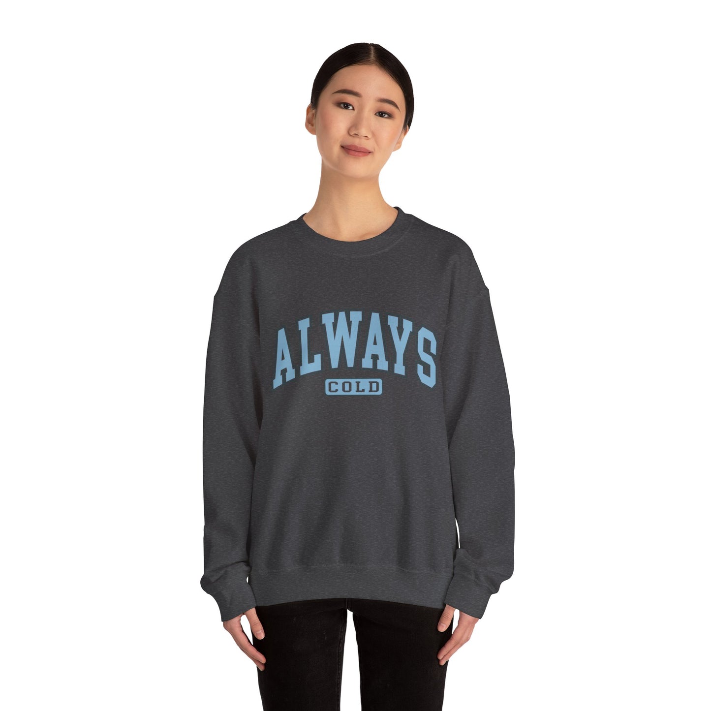 Always Cold Unisex Heavy Blend™ Crewneck Sweatshirt