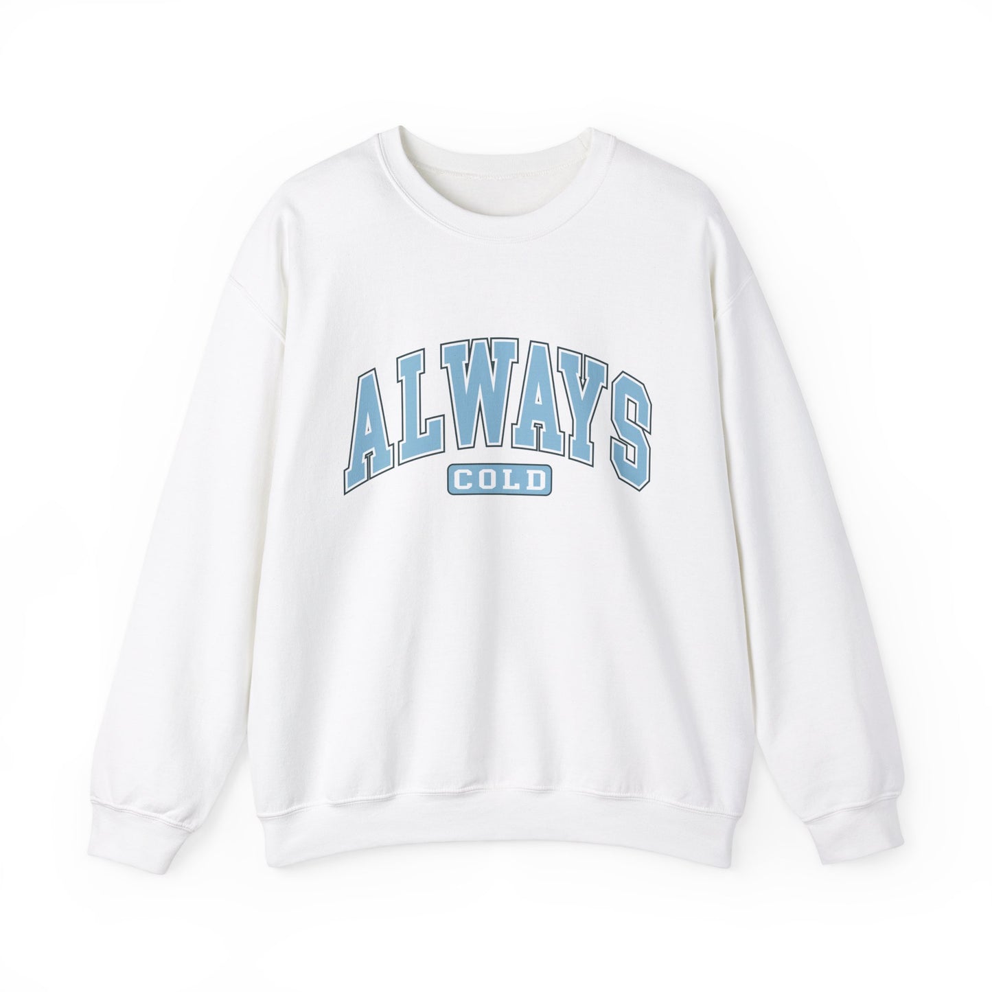 Always Cold Unisex Heavy Blend™ Crewneck Sweatshirt