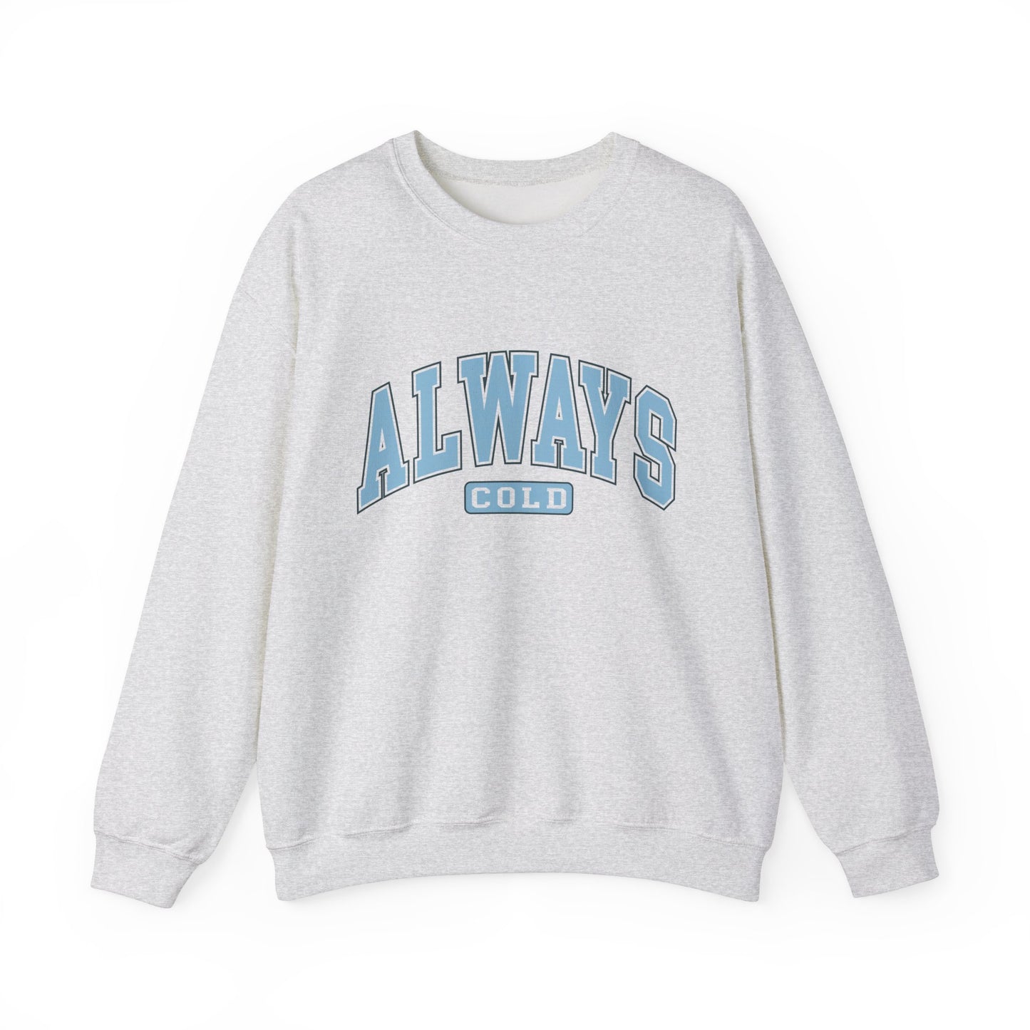 Always Cold Unisex Heavy Blend™ Crewneck Sweatshirt