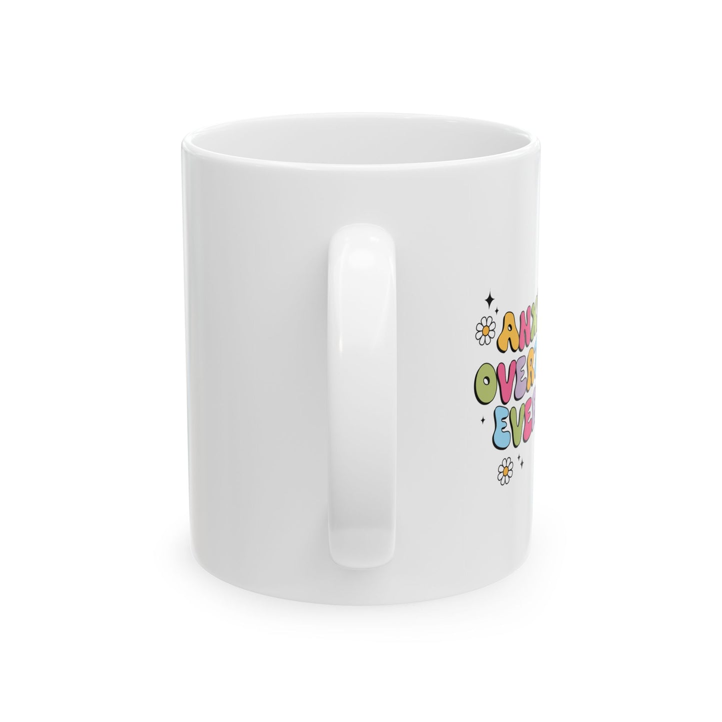 Anxiously Over Thinking Everything Ceramic Mug, (11oz, 15oz)