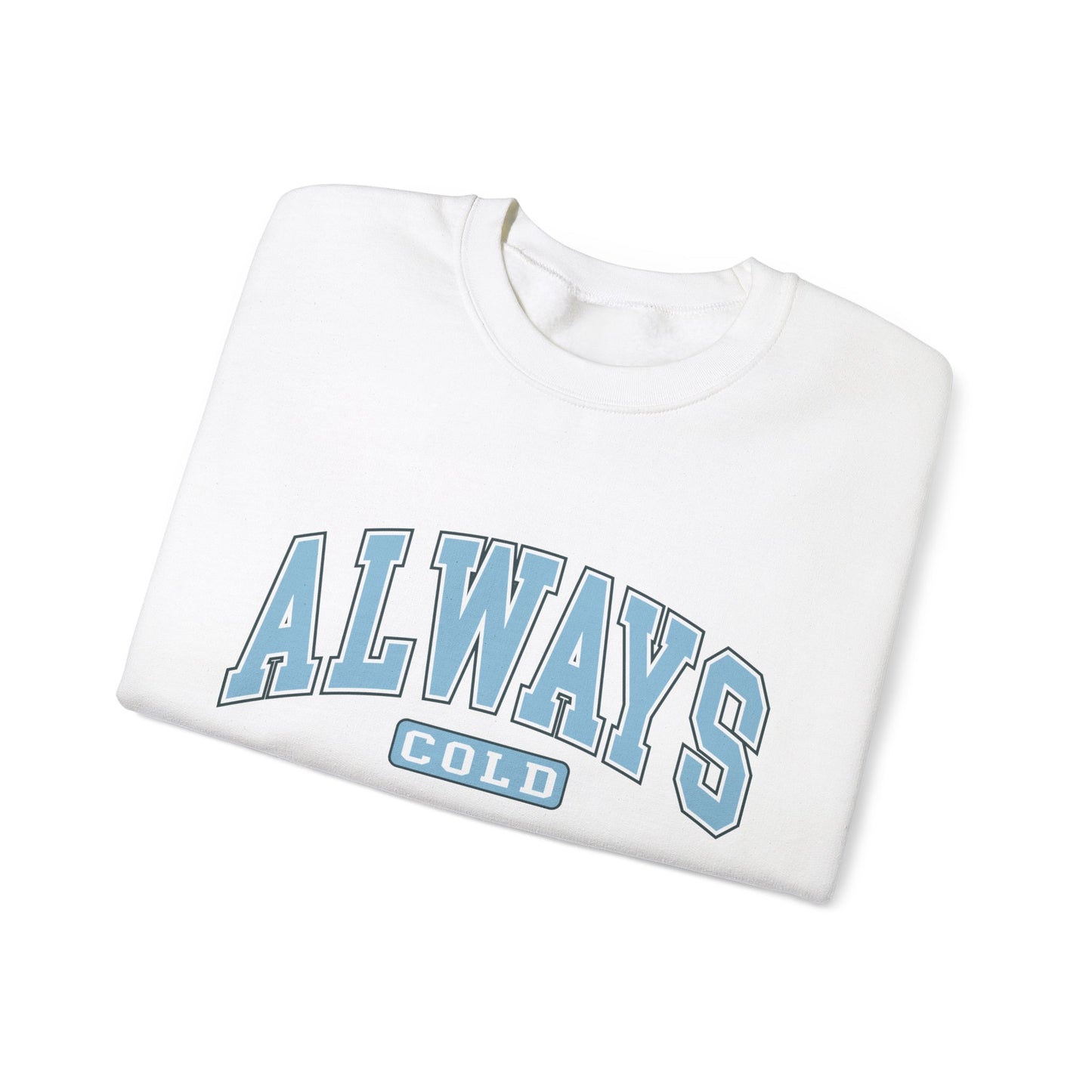 Always Cold Unisex Heavy Blend™ Crewneck Sweatshirt