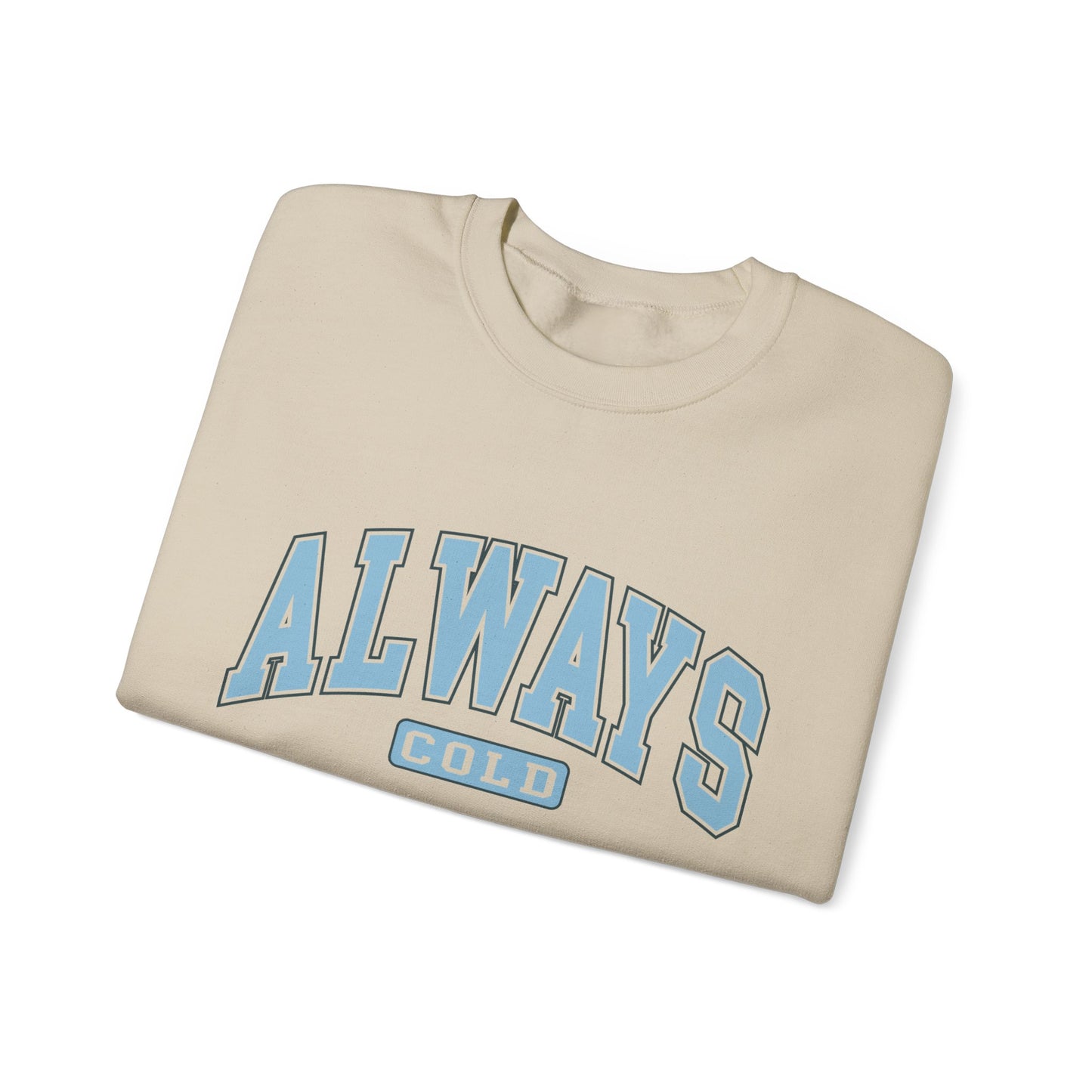 Always Cold Unisex Heavy Blend™ Crewneck Sweatshirt