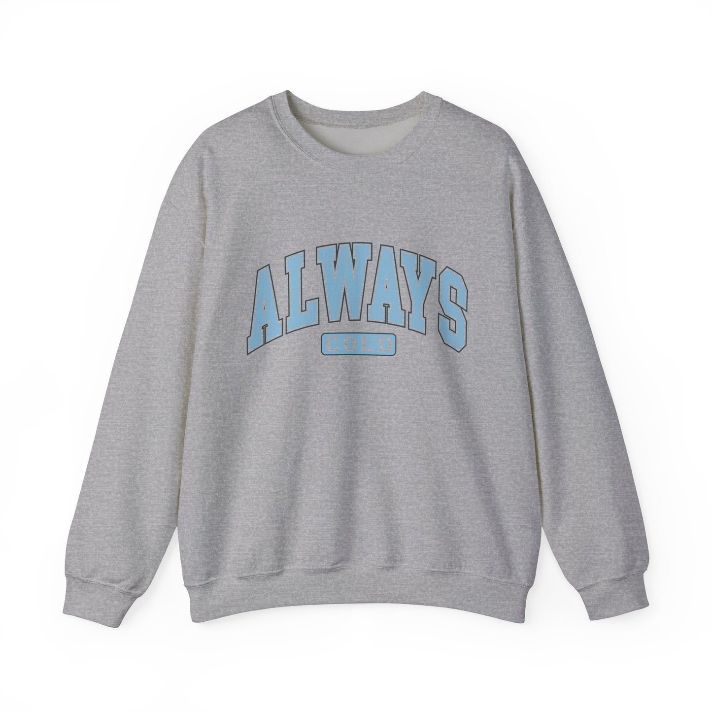 Always Cold Unisex Heavy Blend™ Crewneck Sweatshirt