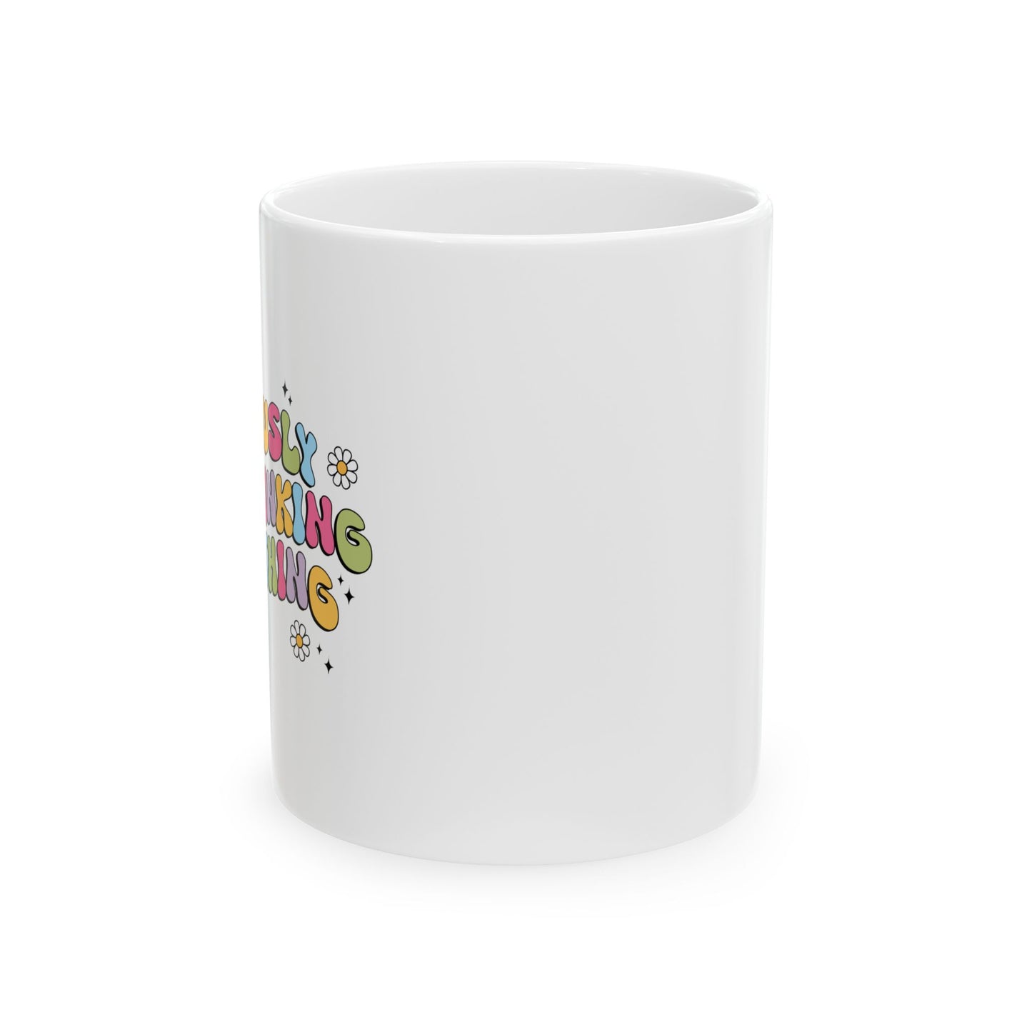 Anxiously Over Thinking Everything Ceramic Mug, (11oz, 15oz)