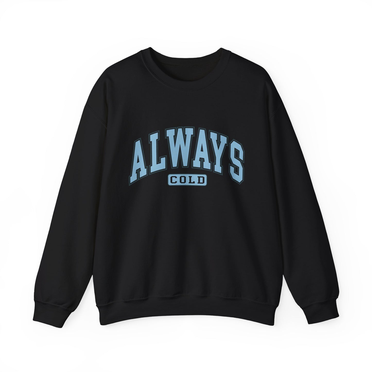 Always Cold Unisex Heavy Blend™ Crewneck Sweatshirt